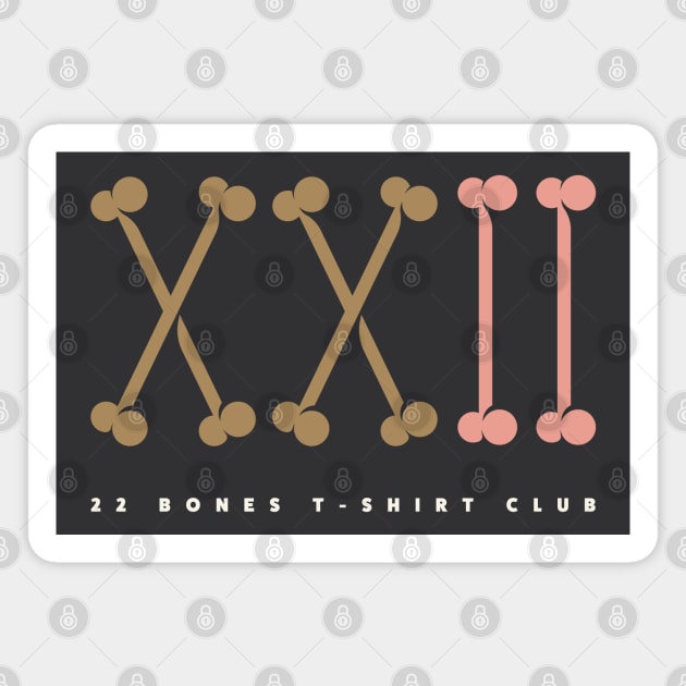 22 Bones Roman Numerals Magnet by JSNDMPSY